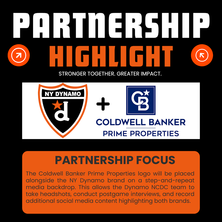 he New York Dynamo NCDC team is proud to announce that Coldwell Banker Prime Properties will be the presenting sponsor for the media backdrop for the 2026-27 season